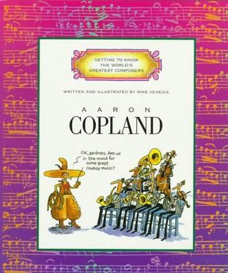 Aaron Copland (Getting to Know the Wor