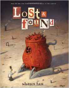 Lost and Found: Three by Shaun Tan (Lo