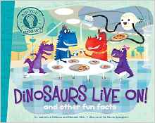 Dinosaurs Live On!: and other fun fact