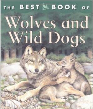The Best Book of Wolves and Wild Dogs 