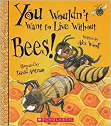 You Wouldn't Want to Live Without Bees