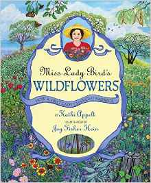 Miss Lady Bird's Wildflowers: How a Fi