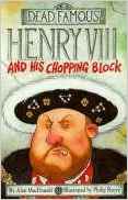 Henry VIII and His Chopping Block (Dea