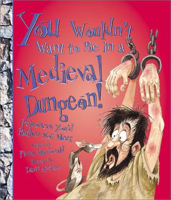 You Wouldn't Want to Be in a Medieval 