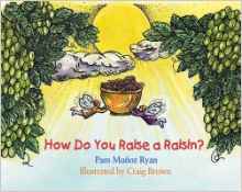 How Do You Raise a Raisin?