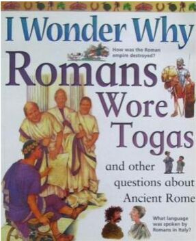 I Wonder Why Romans Wore Togas