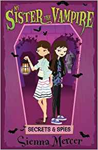 Secrets & Spies (My Sister the Vampire
