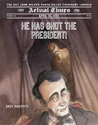 He Has Shot the President!