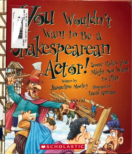 You wouldn't want to be a Shakespearea
