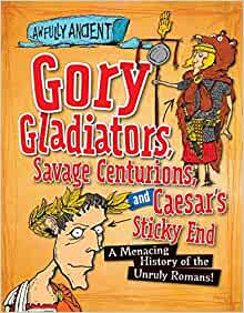 Gory Gladiators, Savage Centurions, an