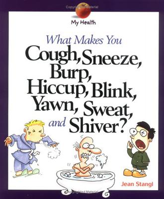 What Makes You Cough, Sneeze, Burp, Hi