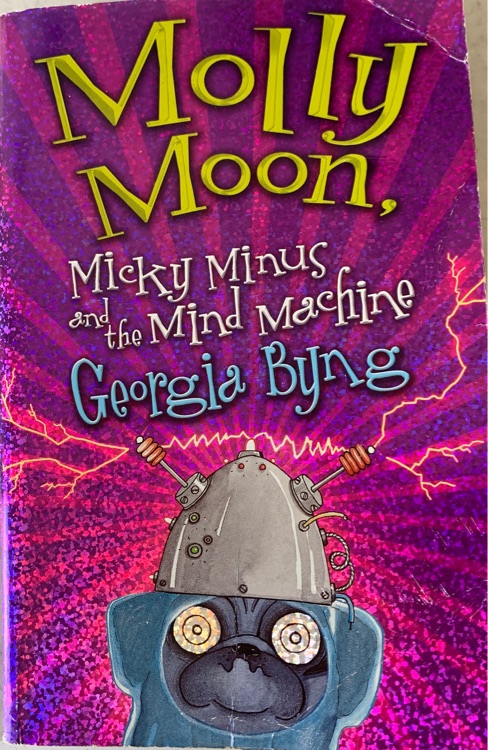 Molly Moon Micky Minus and the Mind Ma