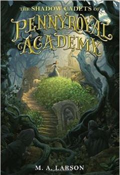 The Shadow Cadets of Pennyroyal Academ