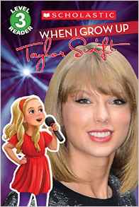 When I Grow Up: Taylor Swift (Scholast