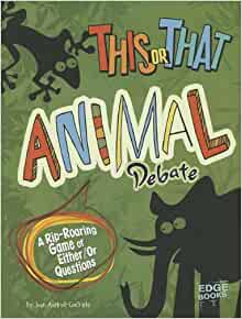 This or That Animal Debate: A Rip-Roar