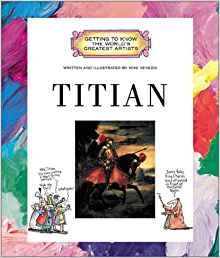 Titian (Getting to Know the World's Gr