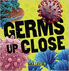 Germs Up Close (Nonfiction - Grades Pr