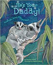 He's Your Daddy: Ducklings, Joeys, Kit