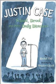Justin Case: School, Drool, and Other 