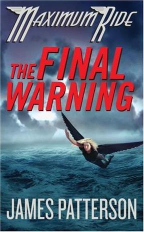 The Final Warning (Maximum Ride, Book 