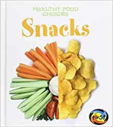 Snacks: Healthy Food Choices