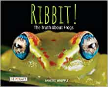 Ribbit! The Truth About Frogs (Truth A