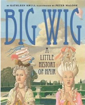 Big Wig: A Little History of Hair  [3-