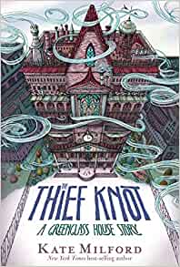 The Thief Knot: A Greenglass House Sto