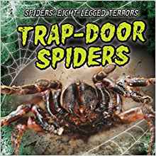Trap-Door Spiders (Spiders: Eight-Legg