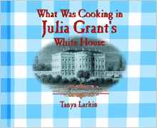 What Was Cooking in Julia Grant's Whit