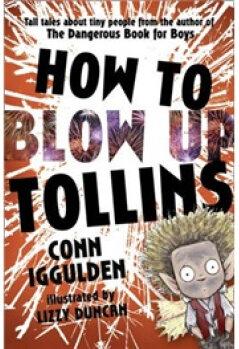 How to Blow Up Tollins. Conn Iggulden