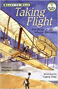 Taking Flight : The Story of the Wrigh