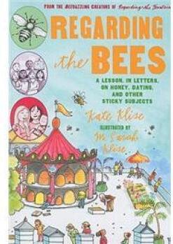 Regarding the Bees: A Lesson, in Lette