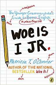Woe is I Jr.: The Younger Grammarphobe