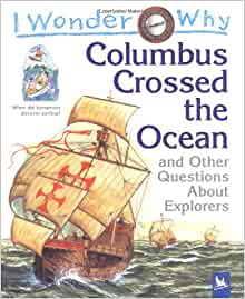I Wonder Why Columbus Crossed the Ocea