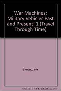 War Machines: Military Vehicles Past a