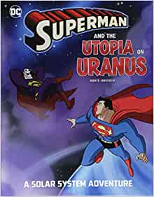 Superman and the Utopia on Uranus: A S