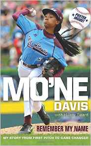 Mo'ne Davis: Remember My Name: My Stor