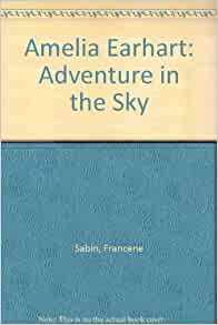 Amelia Earhart: Adventure in the Sky