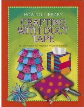 Crafting with Duct Tape