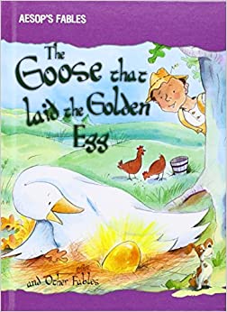 The Goose That Laid the Golden Egg and
