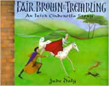 Fair, Brown & Trembling: An Irish Cind