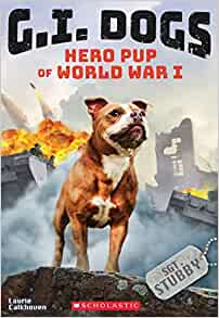 G.I. Dogs: Sergeant Stubby, Hero Pup o