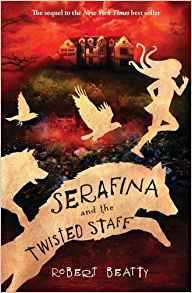 Serafina and the Twisted Staff (The Se