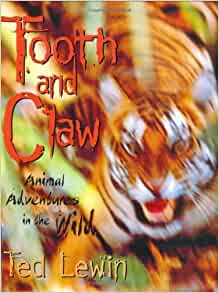 Tooth and Claw: Animal Adventures in t