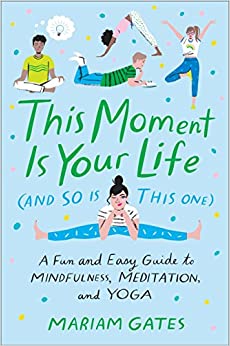 This Moment Is Your Life (and So Is Th