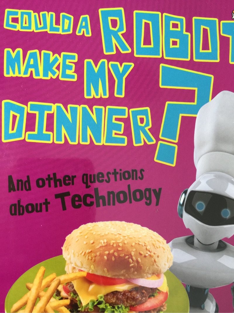 COULD A ROBOT MAKE MY DINNER & OTHER Q