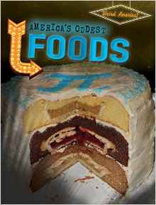 America's Oddest Foods (Weird America)