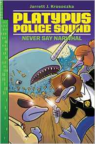 Platypus Police Squad: Never Say Narwh