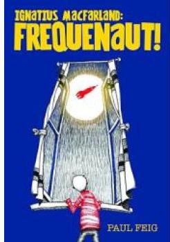 Ignatius Macfarland: Frequenaut!